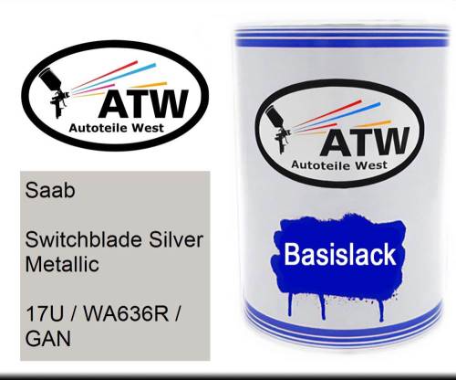 Saab, Switchblade Silver Metallic, 17U / WA636R / GAN: 500ml Lackdose, von ATW Autoteile West.